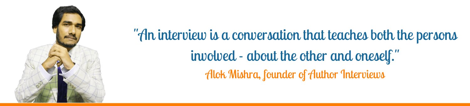 Alok Mishra author Interviews founder Alok Mishra author Interviews founder